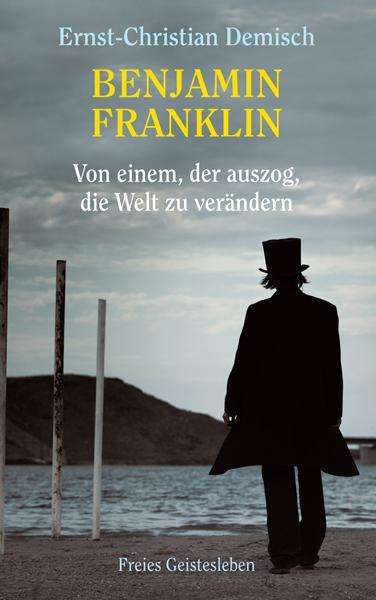 Ernst-Christian Demisch: Benjamin Franklin, Buch