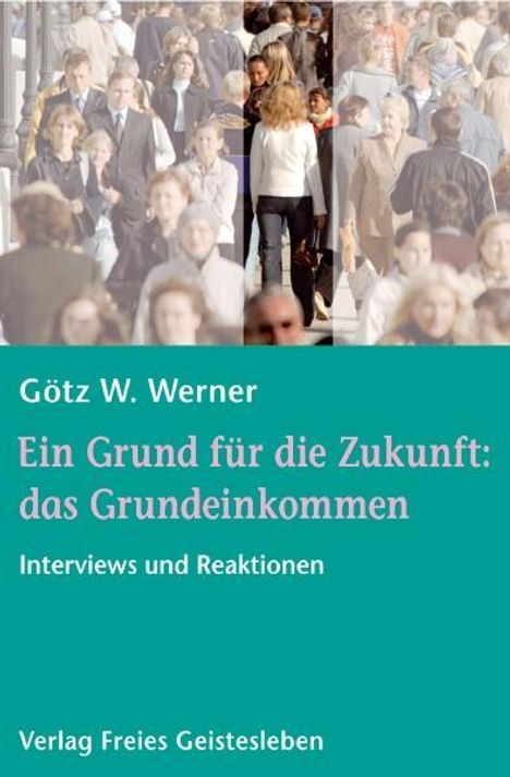 Götz W. Werner: Werner, G: Grund/Zukunft/Grundeinkommen, Buch