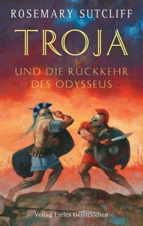 Rosemary Sutcliff: Sutcliff, R: Troja und d. Rückkehr d. Odysseus, Buch