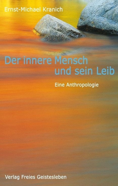 Ernst-Michael Kranich: Kranich, E: Innere Mensch u. sein Leib, Buch