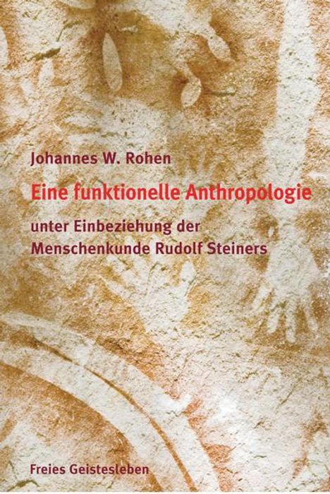 Johannes W. Rohen: Eine funktionelle und spirituelle Anthropologie, Buch