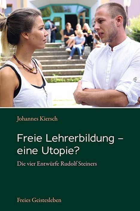 Johannes Kiersch: Kiersch, J: Freie Lehrerbildung - eine Utopie?, Buch