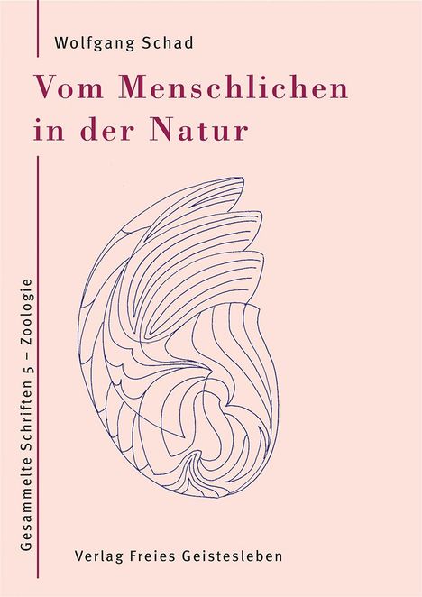 Wolfgang Schad: Vom Menschlichen in der Natur, Buch