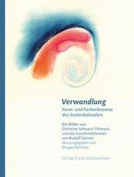 Verwandlung - Form- und Farbenkosmos des Seelenkalenders, Buch