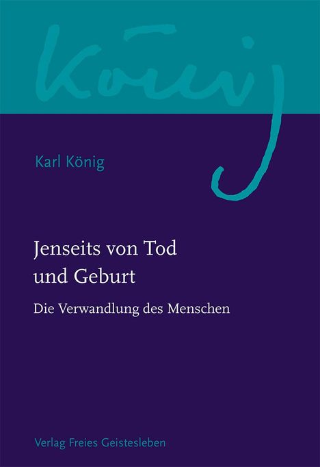 Karl König: Jenseits von Tod und Geburt, Buch