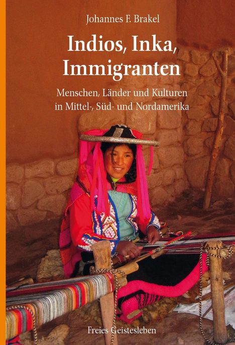 Johannes F. Brakel: Indios, Inka, Immigranten, Buch