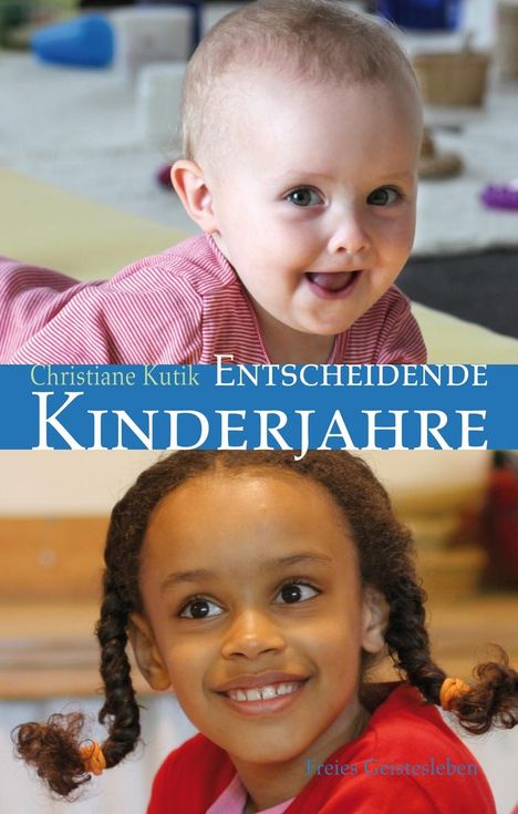 Christiane Kutik: Entscheidende Kinderjahre, Buch