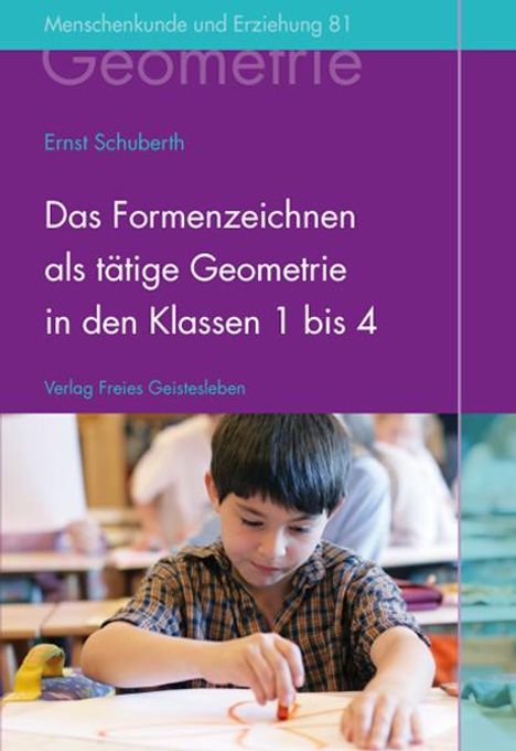 Ernst Schuberth: Das Formenzeichnen als tätige Geometrie in den Klassen 1 bis 4, Buch
