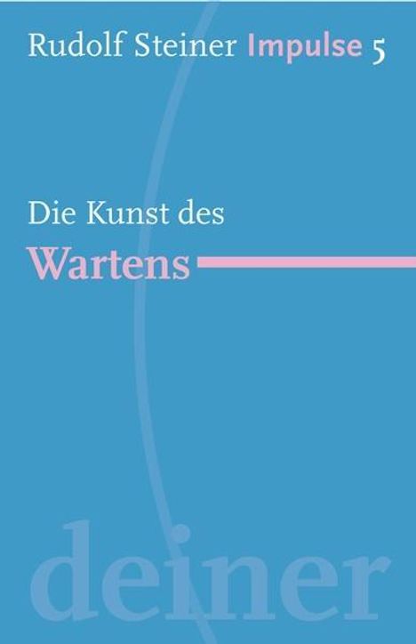 Rudolf Steiner: Die Kunst des Wartens, Buch