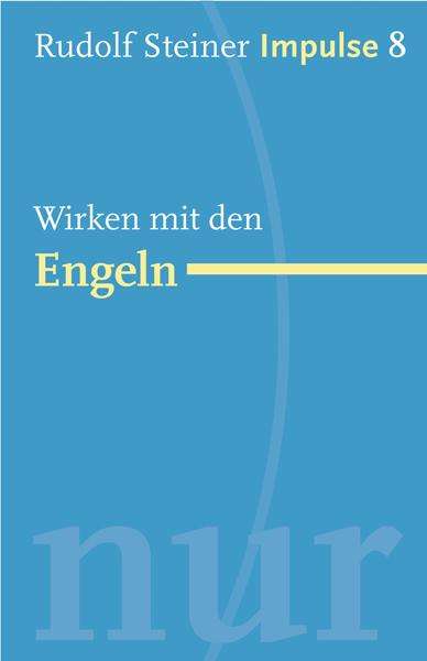 Rudolf Steiner: Wirken mit den Engeln, Buch