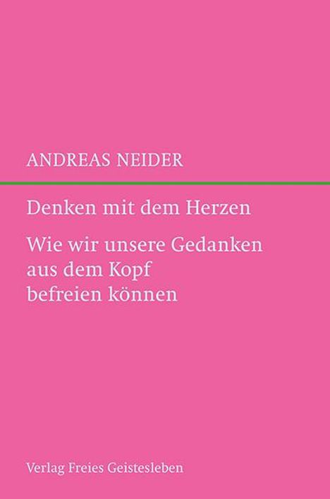 Andreas Neider: Denken mit dem Herzen, Buch