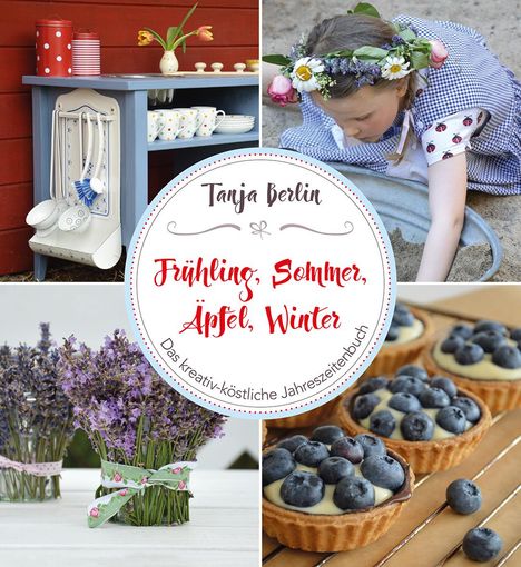 Tanja Berlin: Frühling, Sommer, Äpfel, Winter, Buch