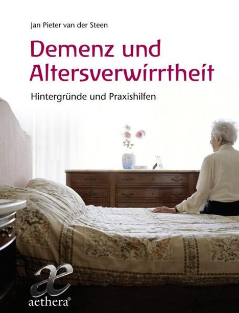Jan Pieter van der Steen: Demenz und Altersverwirrtheit, Buch