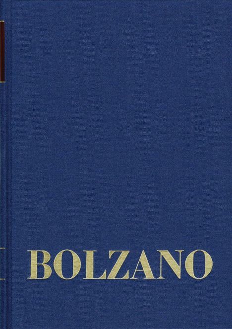 Bernard Bolzano: Bolzano, B: Bernard Bolzano Gesamtausgabe / Reihe II: Nachla, Buch