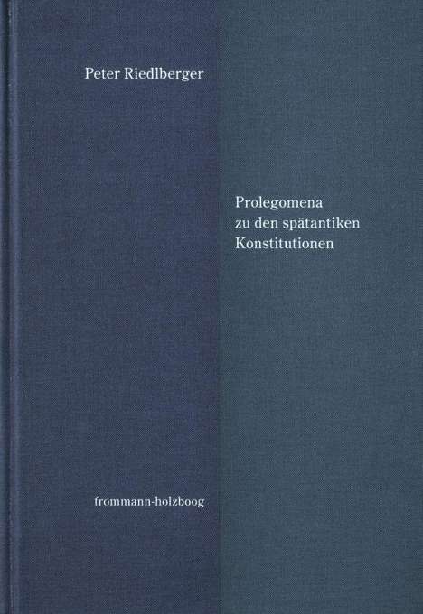 Peter Riedlberger: Riedlberger, P: Prolegomena zu den spätantiken Konstitutione, Buch