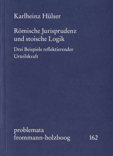 Karlheinz Hülser: Hülser, K: Römische Jurisprudenz und stoische Logik, Buch
