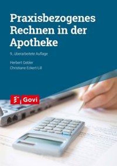 Herbert Gebler: Gebler, H: Praxisbezogenes Rechnen in der Apotheke, Buch