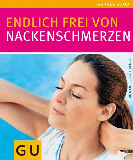 Ellen Fischer: Endlich frei von Nackenschmerzen, Buch