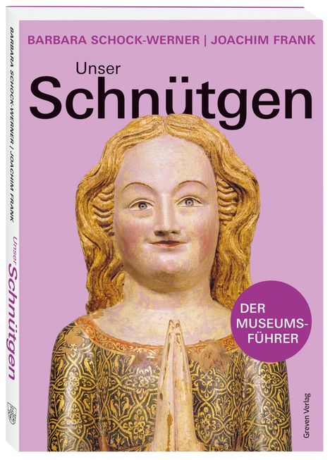 Titel: Unser Schnütgen. Autoren: Barbara Schock-Werner, Joachim Frank. Statue mit betenden Händen.