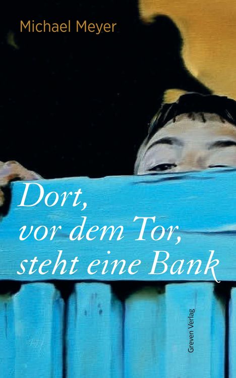 Titel: "Dort, vor dem Tor, steht eine Bank"; Autor: Michael Meyer; Kind hinter blauer Bank.