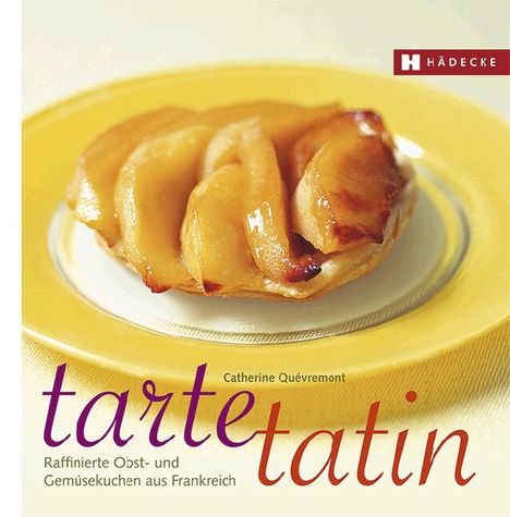 Catherine Quévremont: Tarte Tatin, Buch