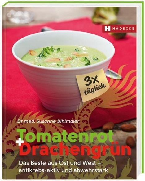 Susanne Bihlmaier: Bihlmaier, S: Tomatenrot + Drachengrün: 3x täglich, Buch