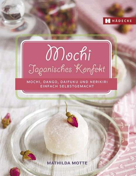 Mathilda Motte: Mochi - Japanisches Konfekt, Buch