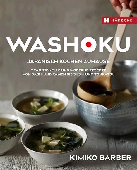 Kimiko Barber: Washoku - Japanisch kochen zuhause, Buch