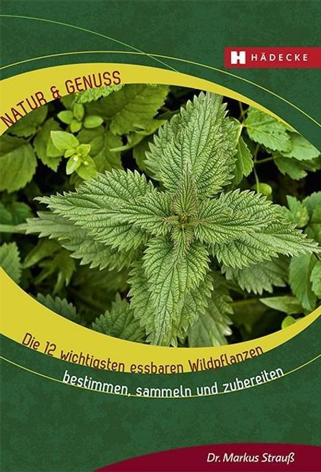 Markus Strauß: Die 12 wichtigsten essbaren Wildpflanzen, Buch