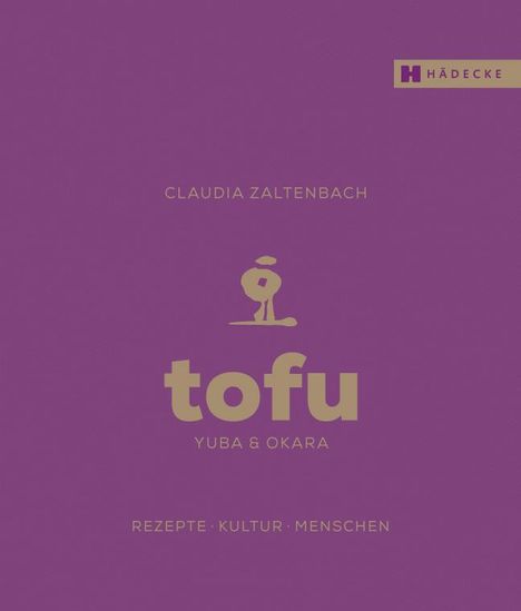 Claudia Zaltenbach: Tofu, Yuba & Okara, Buch