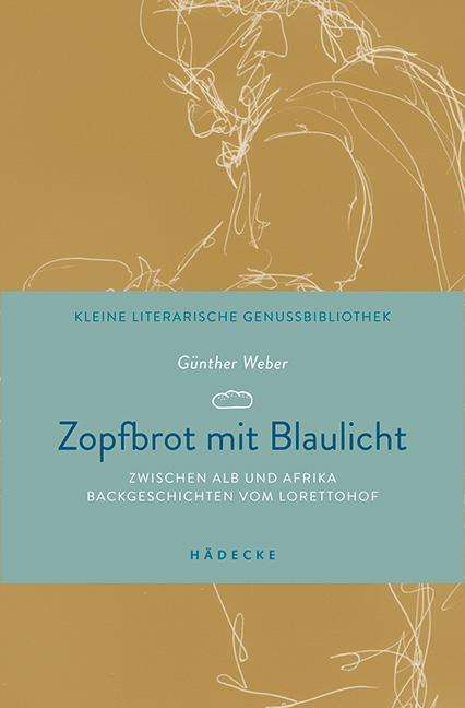 Günther Weber: Zopfbrot mit Blaulicht, Buch