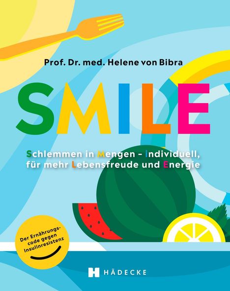 Prof. Dr. med. Helene von Bibra, SMILE: Schlemmen individuell. Illustration: Gabel, Melone, Zitrone, blau-grüner Hintergrund.