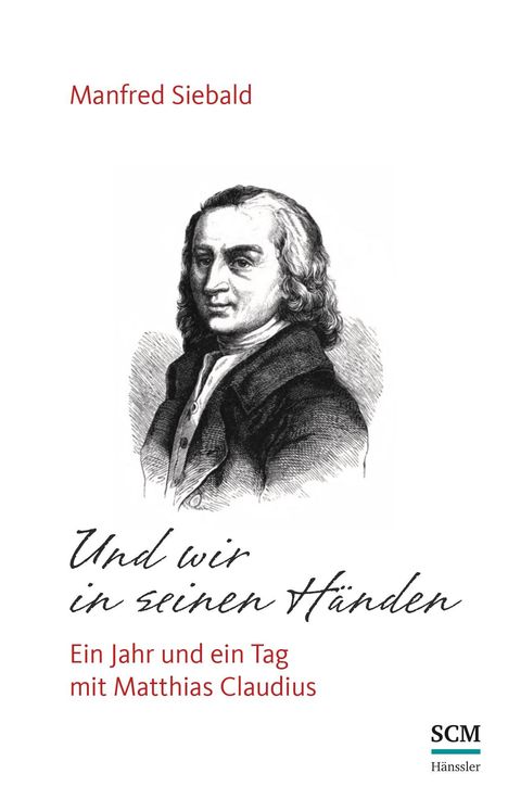 Manfred Siebald (geb. 1948): Und wir in seinen Händen, Buch