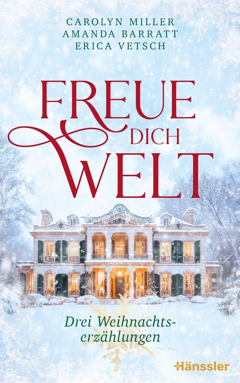 "FREUE DICH WELT" in Rot, darüber drei Autorennamen. Darunter "Drei Weihnachtserzählungen". Ein verschneites Herrenhaus.