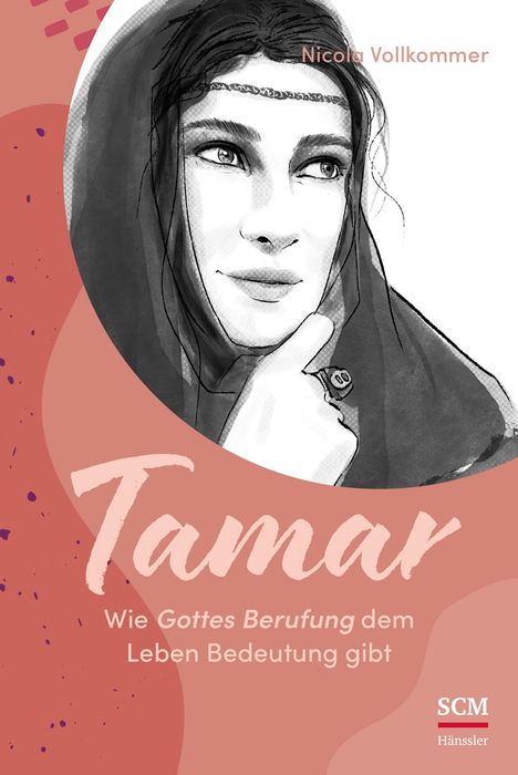 Nicola Vollkommer: Tamar - Wie Gottes Berufung dem Leben Bedeutung gibt, Buch