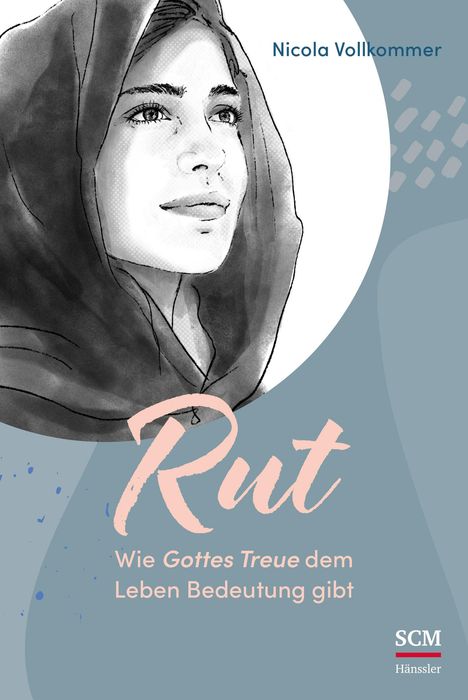 Nicola Vollkommer: Rut - Wie Gottes Treue dem Leben Bedeutung gibt, Buch