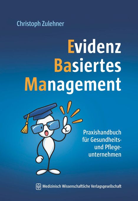 Titel: Evidenzbasiertes Management. Autor: Christoph Zulehner. Illustration: Karikatur mit Brille und Doktorhut.