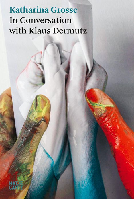 Katharina Grosse. In Conversation with Klaus Dermutz, Buch