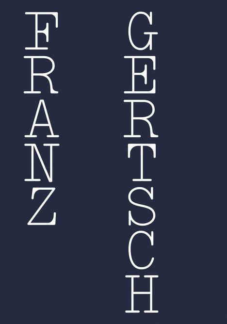 FRANZ steht vertikal links, GERTSCH rechts, auf dunkelblauem Hintergrund in Weiß.