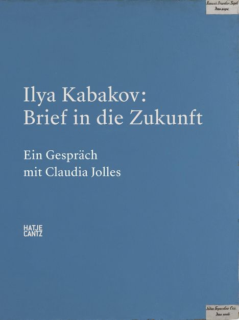 "Ilya Kabakov: Brief in die Zukunft. Ein Gespräch mit Claudia Jolles." Ein schlichtes Design mit blauem Hintergrund.