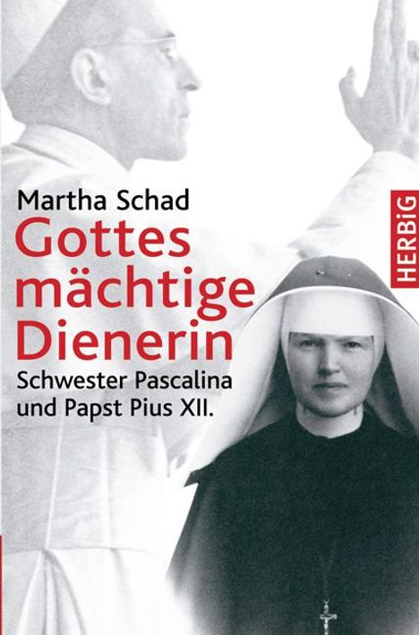 Martha Schad: Gottes mächtige Dienerin, Buch