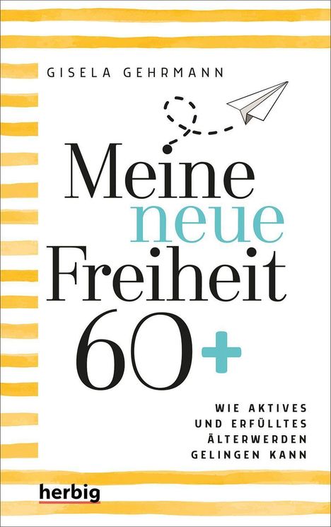 Gisela Gehrmann: Gehrmann, G: Meine neue Freiheit 60+, Buch