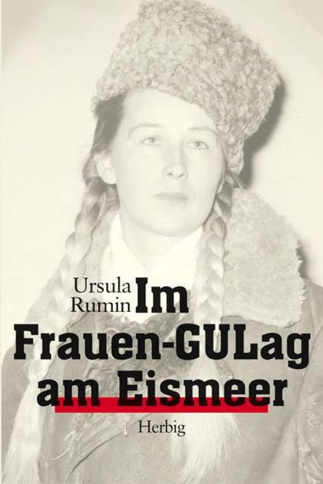 Ursula Rumin: Im Frauen-GULag am Eismeer, Buch