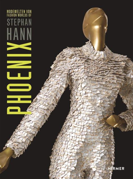 Stephan Hann: Phoenix: Fashion Worlds of Stephan Hann, Buch