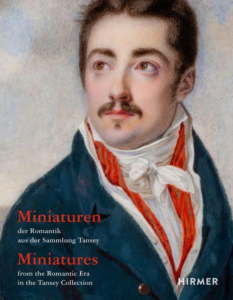 Miniaturen der Romantik aus der Sammlung Tansey / Miniatures from the Romantic Era in the Tansey Collection, Buch