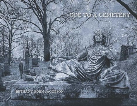Cole Swensen: Bethany Eden Jacobson: Ode to a Cemetery, Buch