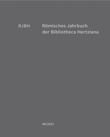 RJHB, Römisches Jahrbuch der Bibliotheca Hertziana, 48|2025, auf grauem Hintergrund.