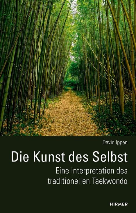 David Ippen: Die Kunst des Selbst - Eine Interpretation des traditionellen Taekwondo, Buch