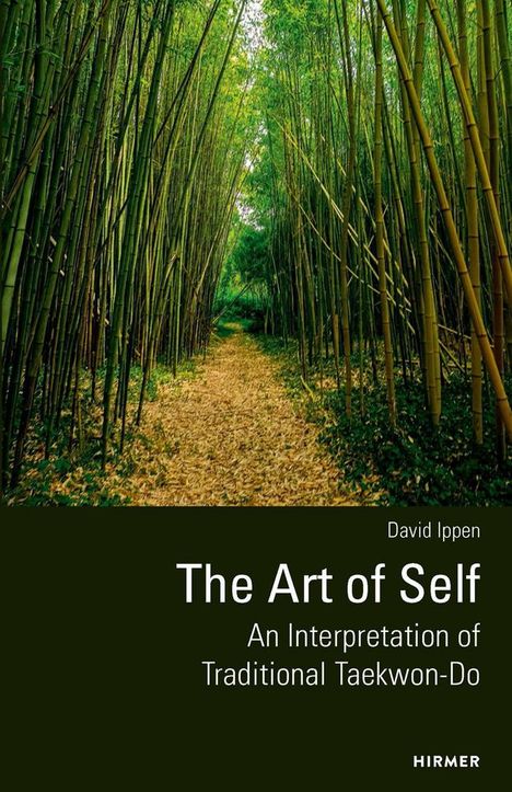 David Ippen: The Art of Self - An Interpretation of Traditional Taekwon-Do, Buch