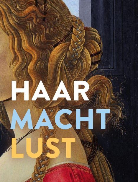 HAAR MACHT LUST. Eine Illustration zeigt kunstvoll geflochtenes, detailreiches Haar einer Frau in einem historischen Stil.